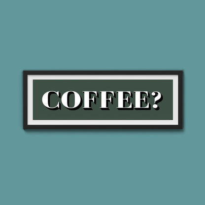 Coffee? Print - Above The Door