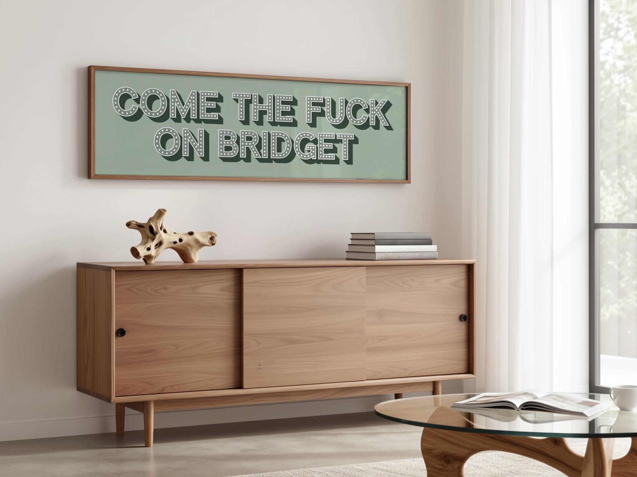 Come The Fuck On Bridget Framed Print (New Style) - Above The Door