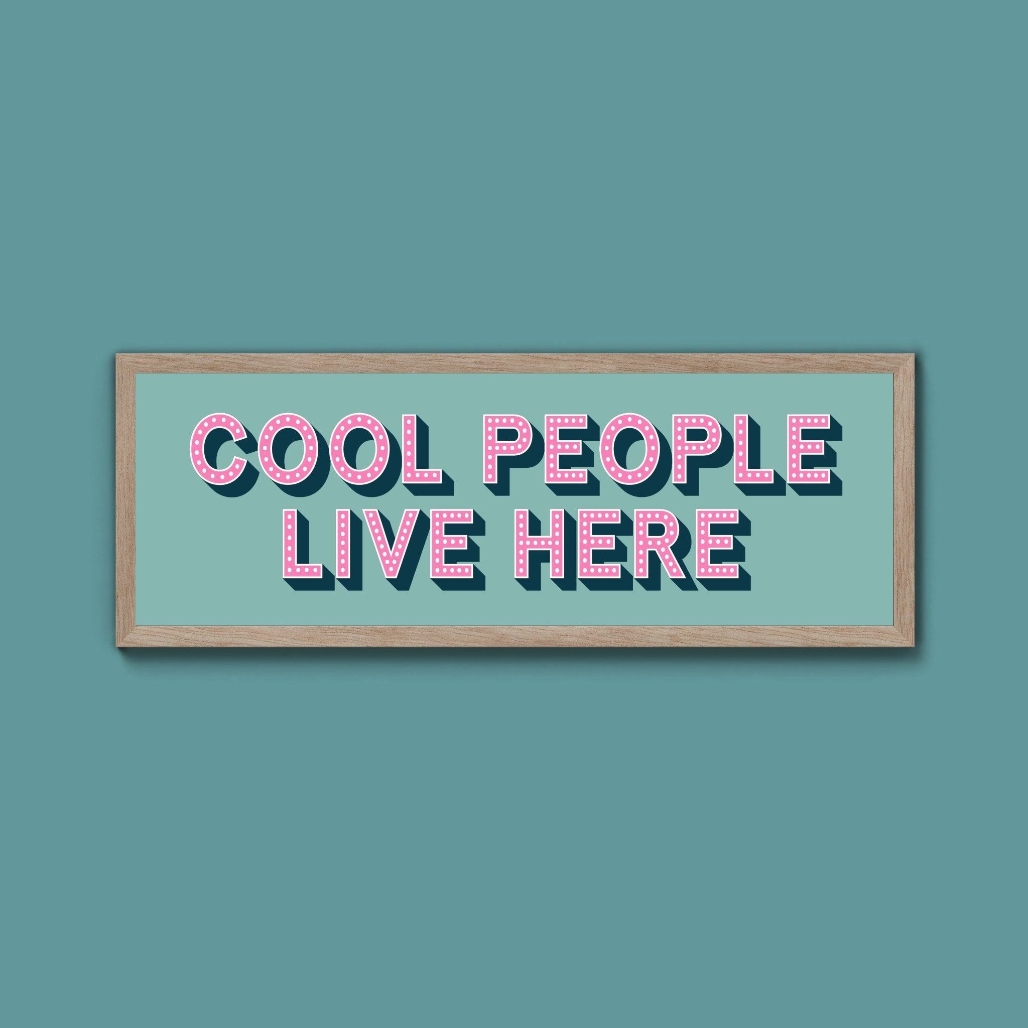 Cool People Live Here Framed Print (New Style) - Above The Door