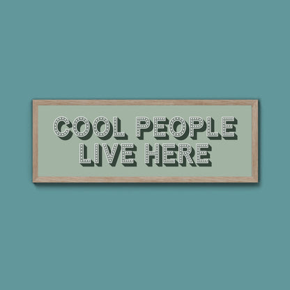 Cool People Live Here Framed Print (New Style) - Above The Door
