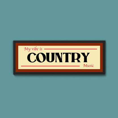 Country Is My Vibe Framed Print - Above The Door