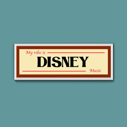 Disney Is My Vibe Framed Print - Above The Door