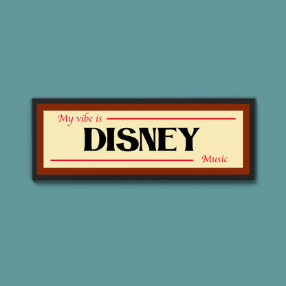 Disney Is My Vibe Framed Print - Above The Door