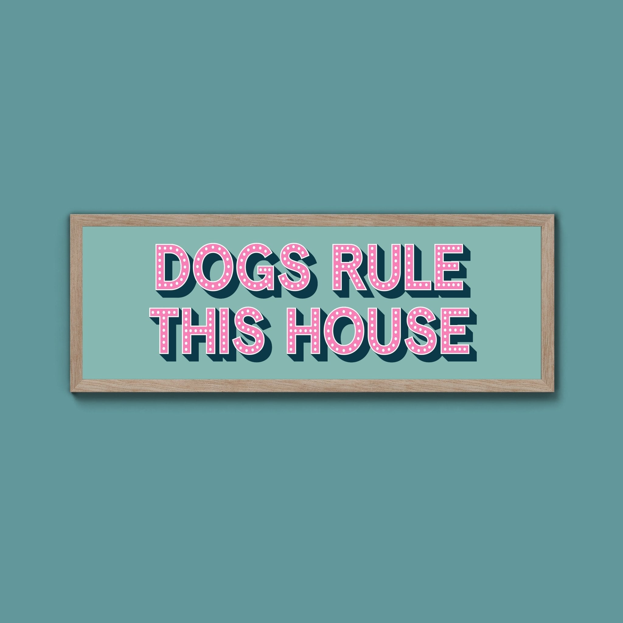 Dogs Rule This House Framed Print (New Style) - Above The Door