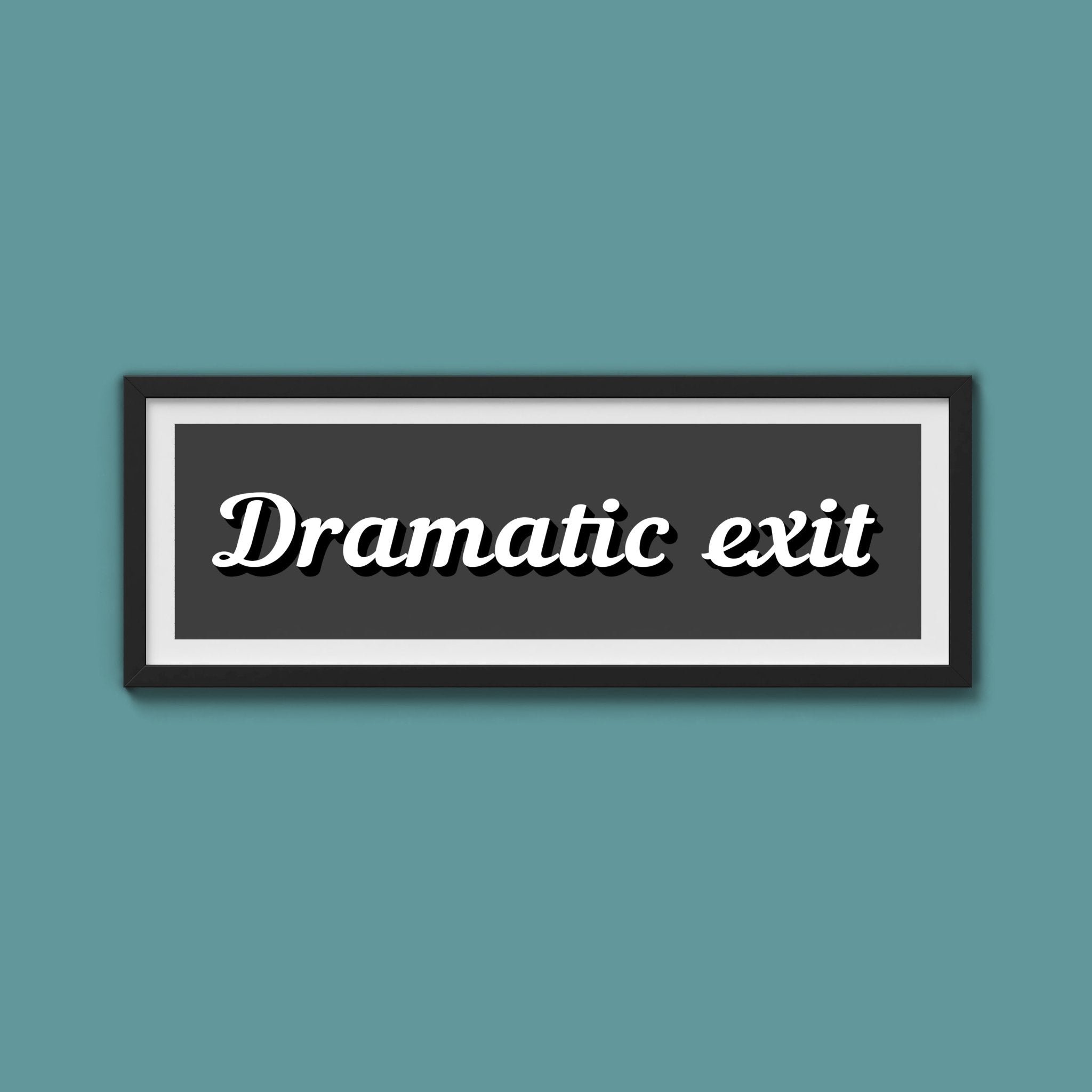 Dramatic Exit Framed Print (New Style) - Above The Door