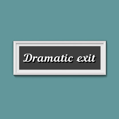 Dramatic Exit Framed Print (New Style) - Above The Door