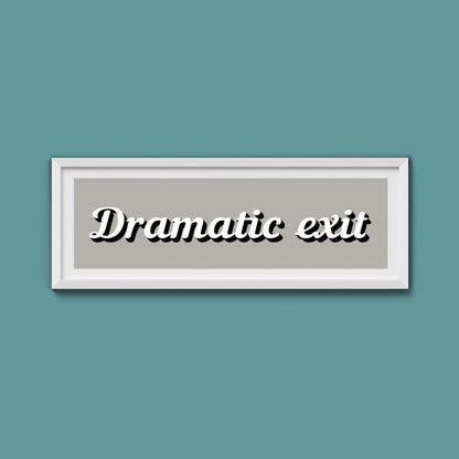 Dramatic Exit Framed Print (New Style) - Above The Door