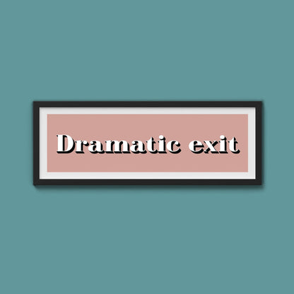 Dramatic exit Print - Above The Door
