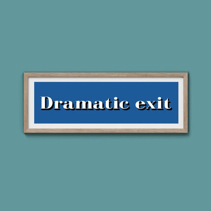Dramatic exit Print - Above The Door