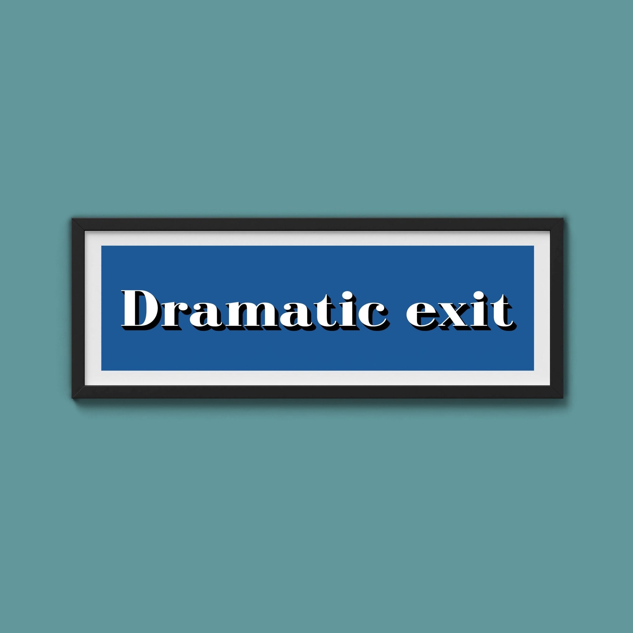 Dramatic exit Print - Above The Door