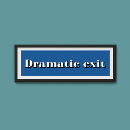 Dramatic exit Print - Above The Door