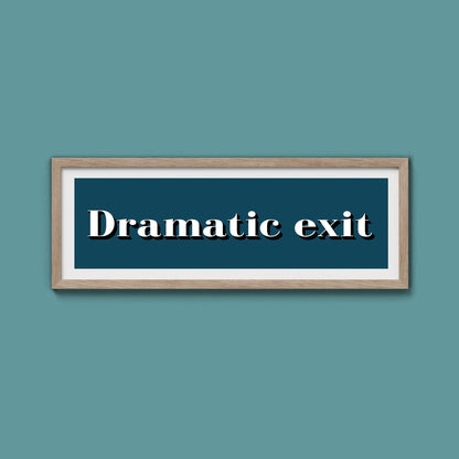 Dramatic exit Print - Above The Door