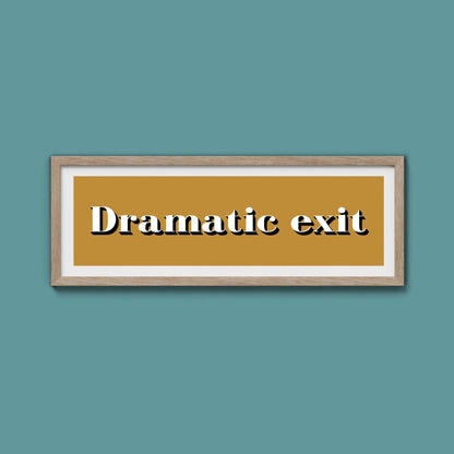 Dramatic exit Print - Above The Door