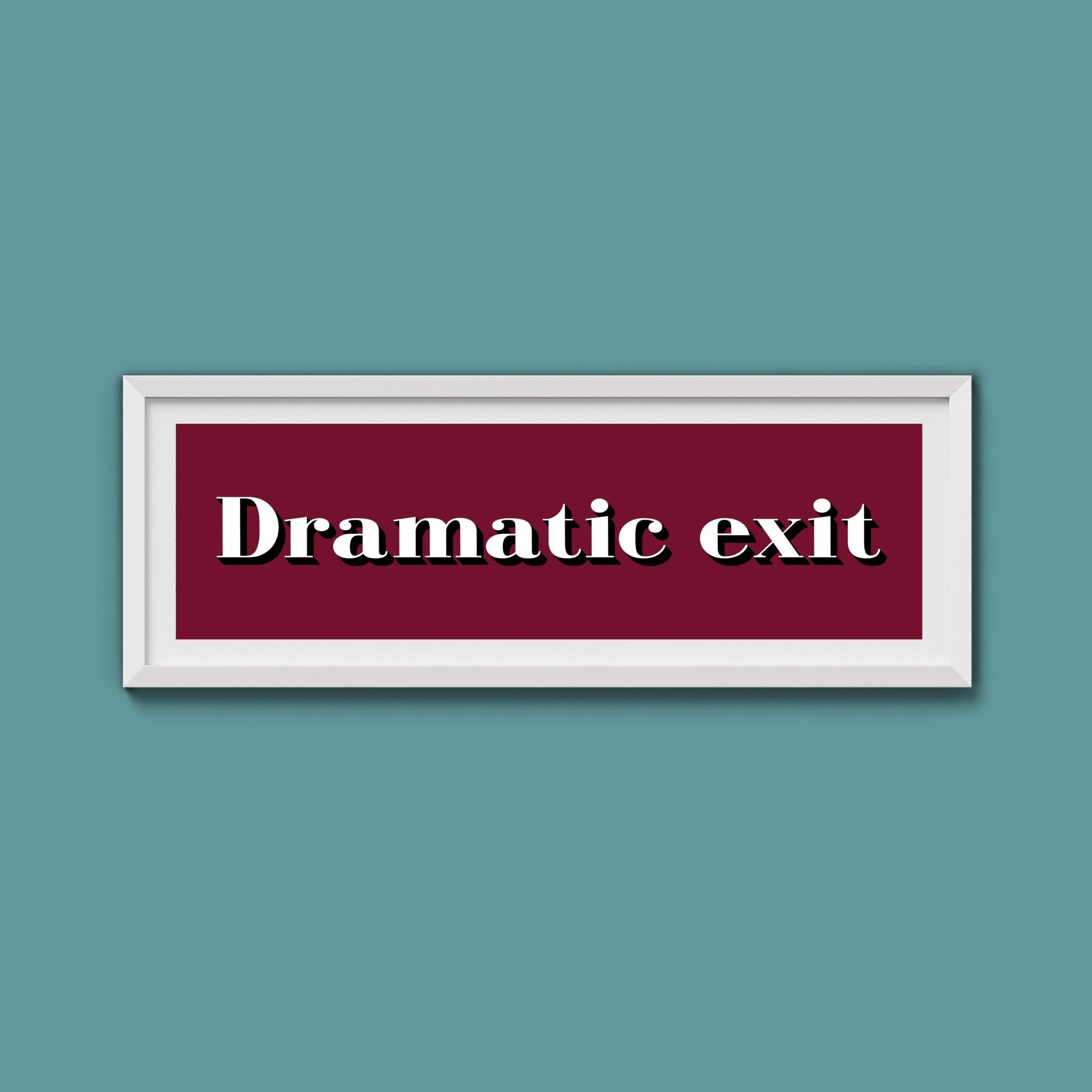 Dramatic exit Print - Above The Door
