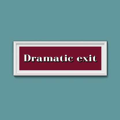 Dramatic exit Print - Above The Door
