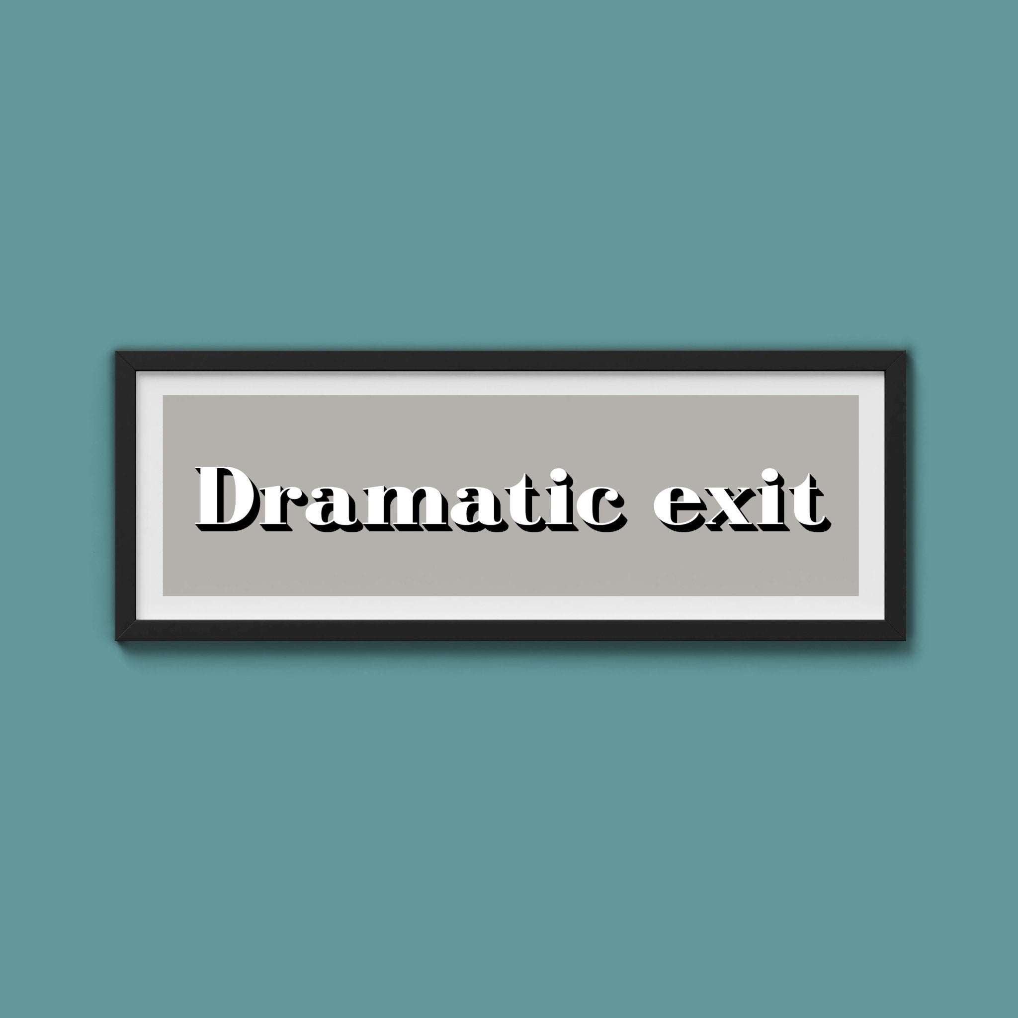 Dramatic exit Print - Above The Door