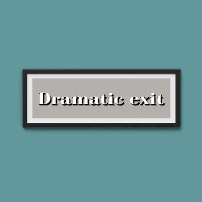 Dramatic exit Print - Above The Door
