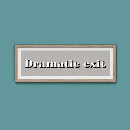Dramatic exit Print - Above The Door