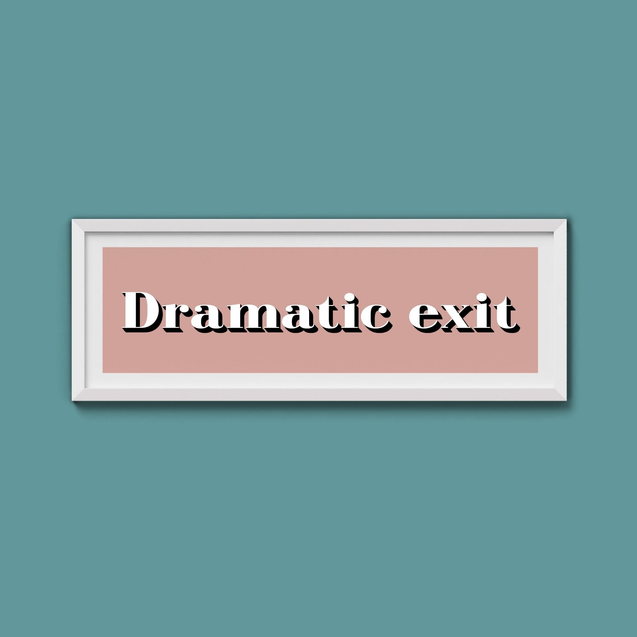 Dramatic exit Print - Above The Door