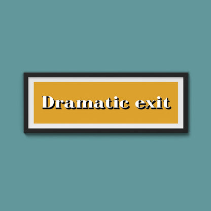 Dramatic exit Print - Above The Door