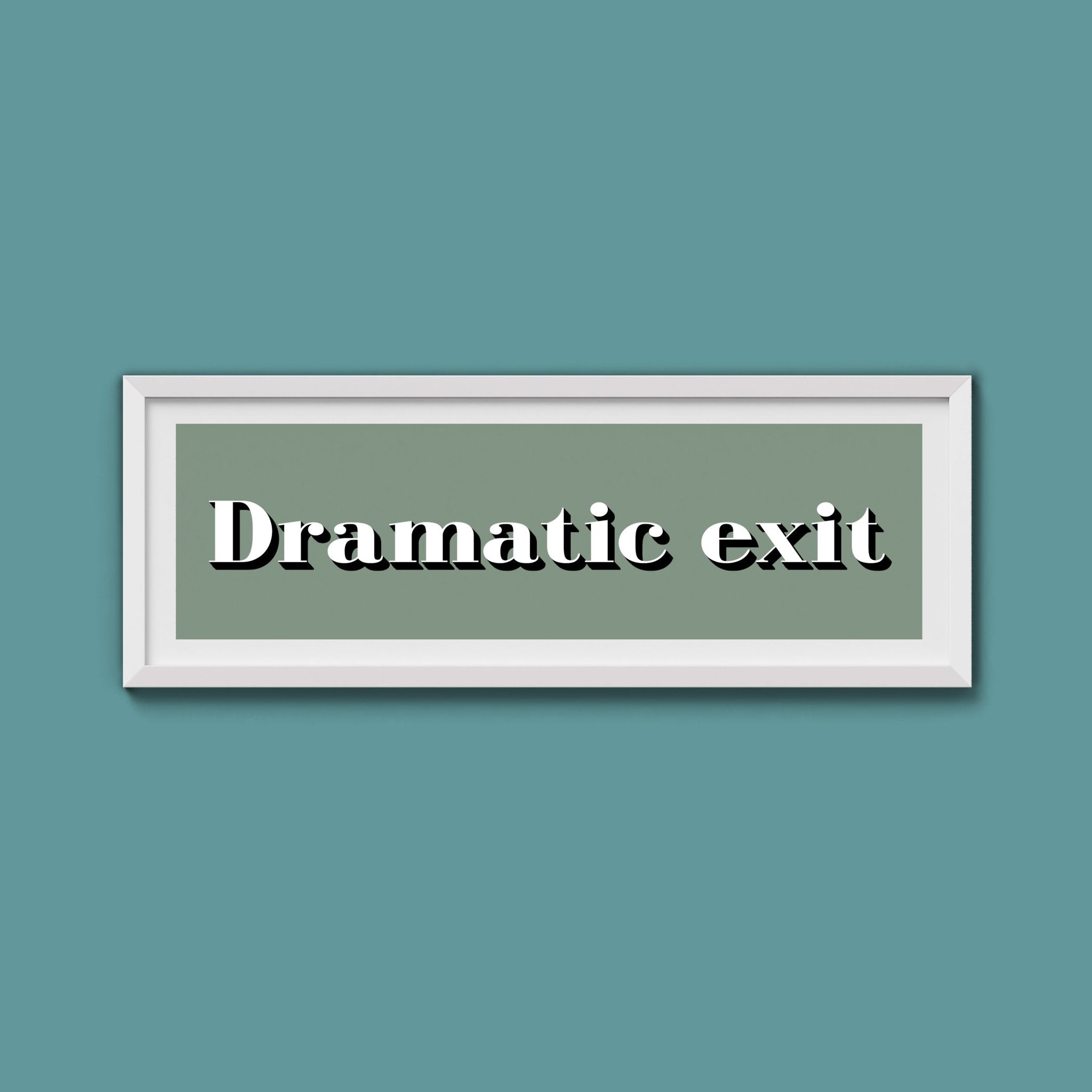 Dramatic exit Print - Above The Door