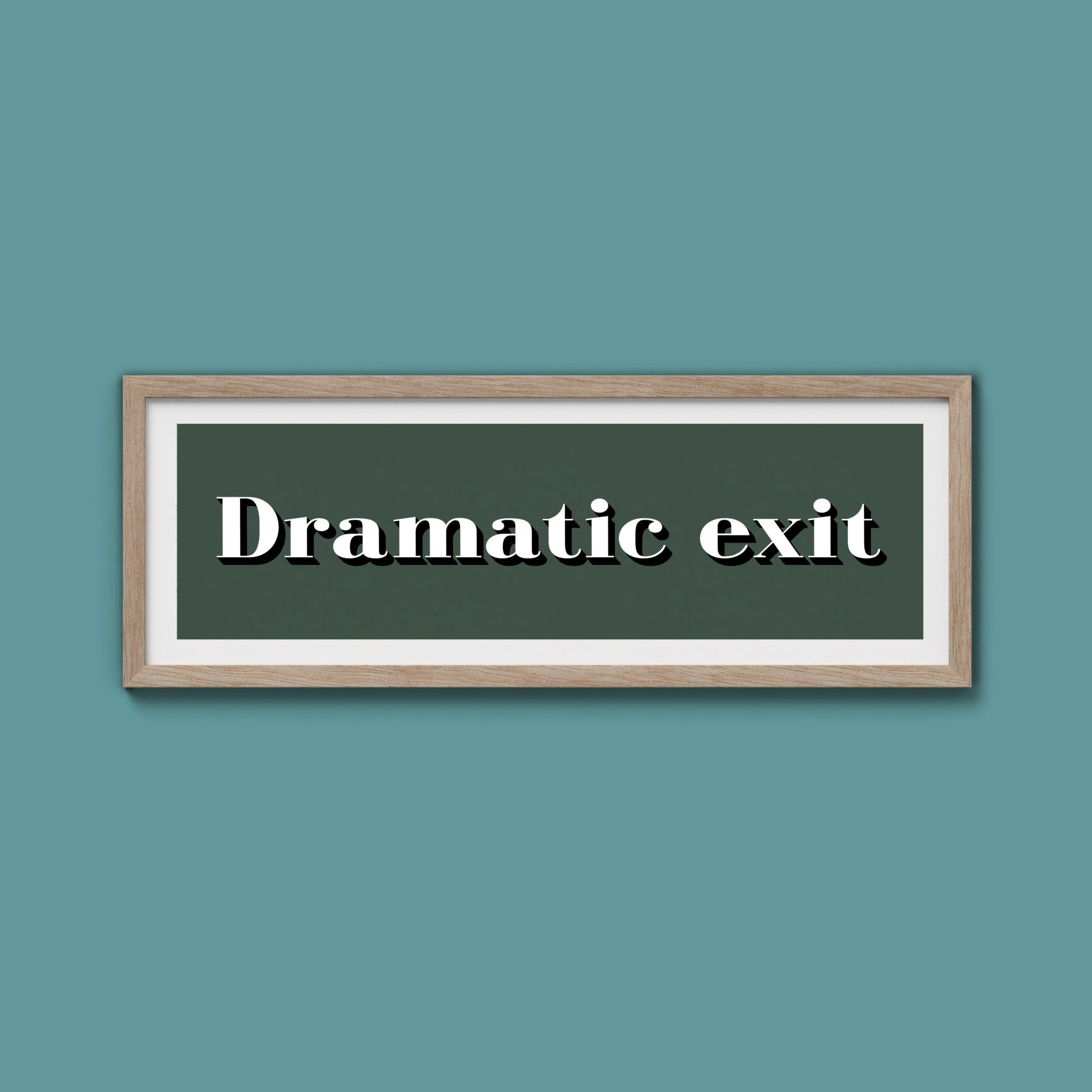 Dramatic exit Print - Above The Door