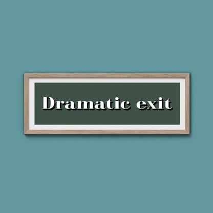 Dramatic exit Print - Above The Door