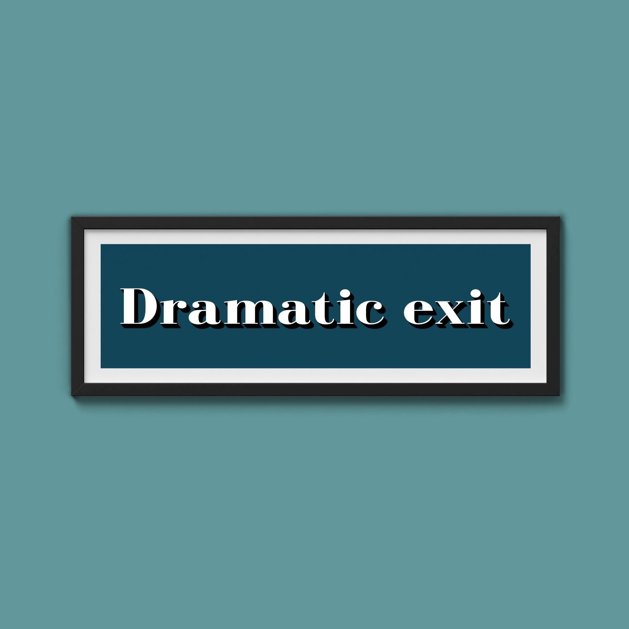 Dramatic exit Print - Above The Door