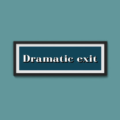 Dramatic exit Print - Above The Door