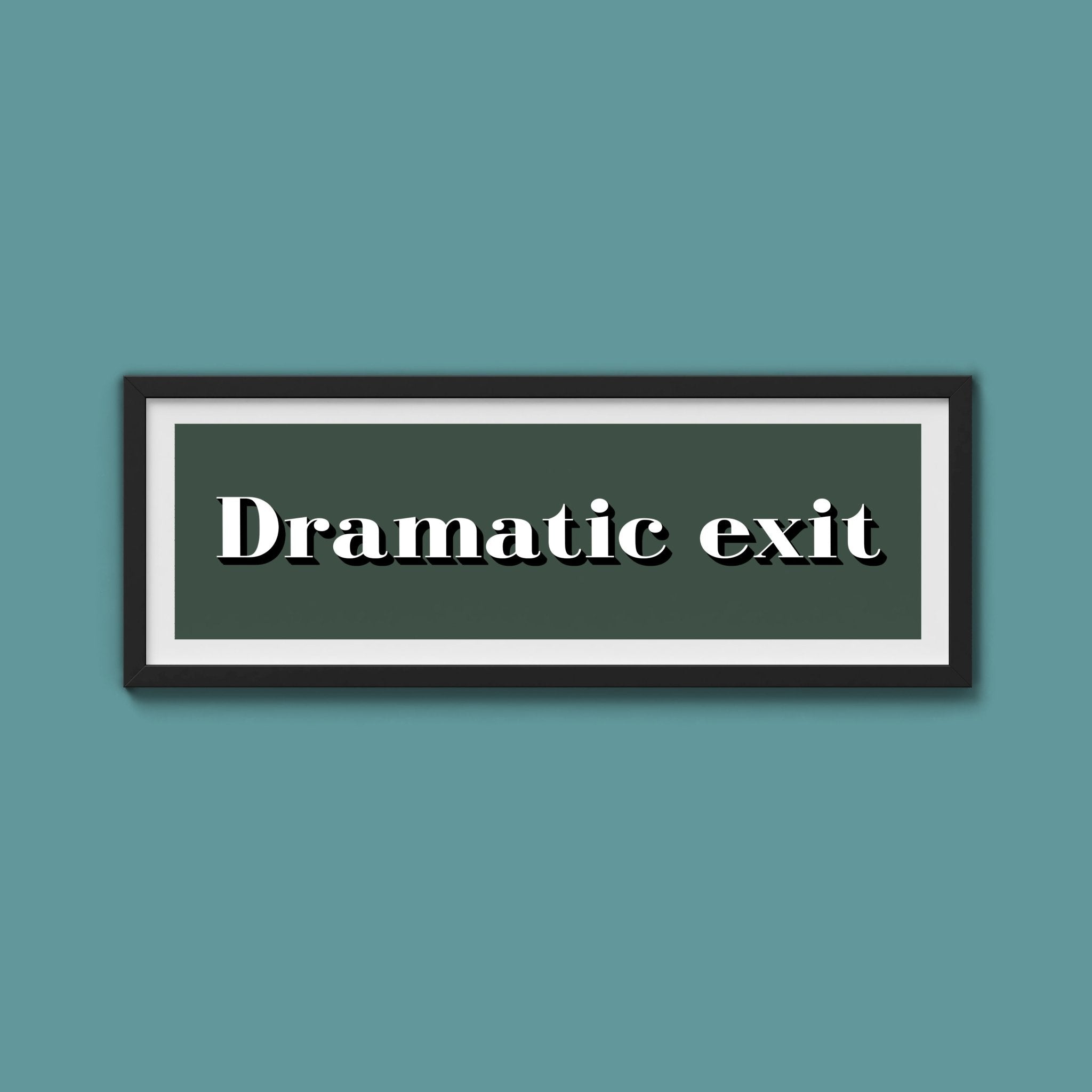 Dramatic exit Print - Above The Door