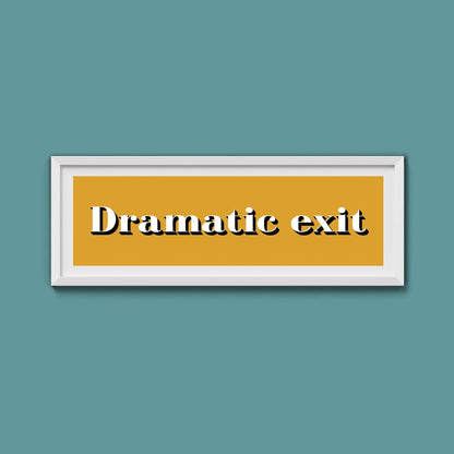 Dramatic exit Print - Above The Door