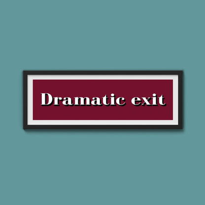 Dramatic exit Print - Above The Door