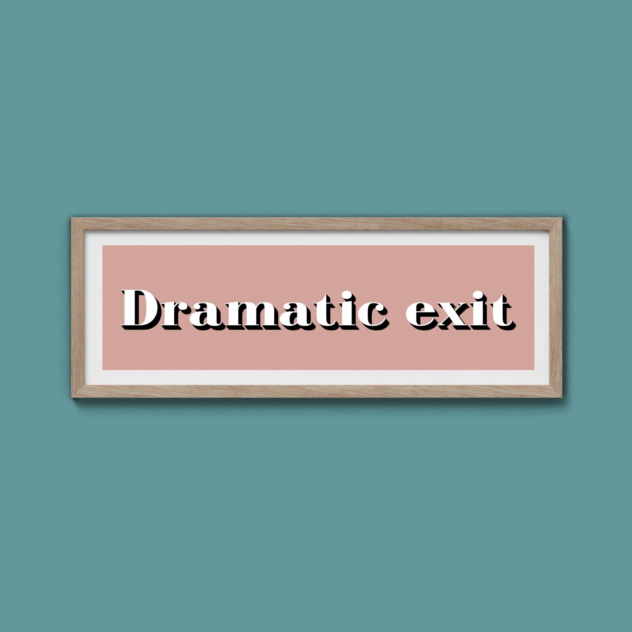 Dramatic exit Print - Above The Door