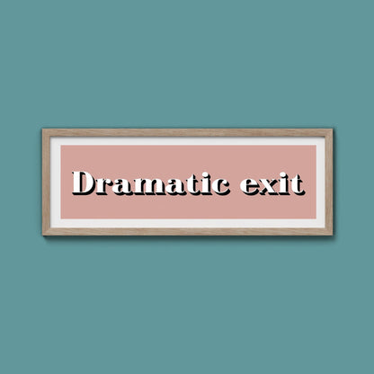 Dramatic exit Print - Above The Door