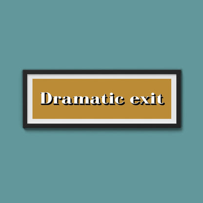 Dramatic exit Print - Above The Door