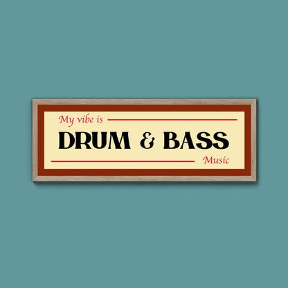 Drum & Bass Is My Vibe Framed Print - Above The Door