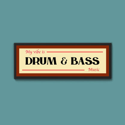 Drum & Bass Is My Vibe Framed Print - Above The Door
