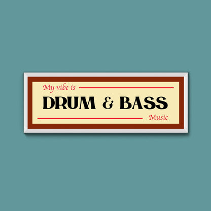 Drum & Bass Is My Vibe Framed Print - Above The Door