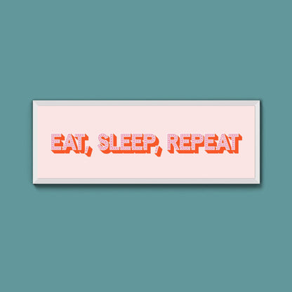Eat, Sleep, Repeat Framed Print (New Style) - Above The Door