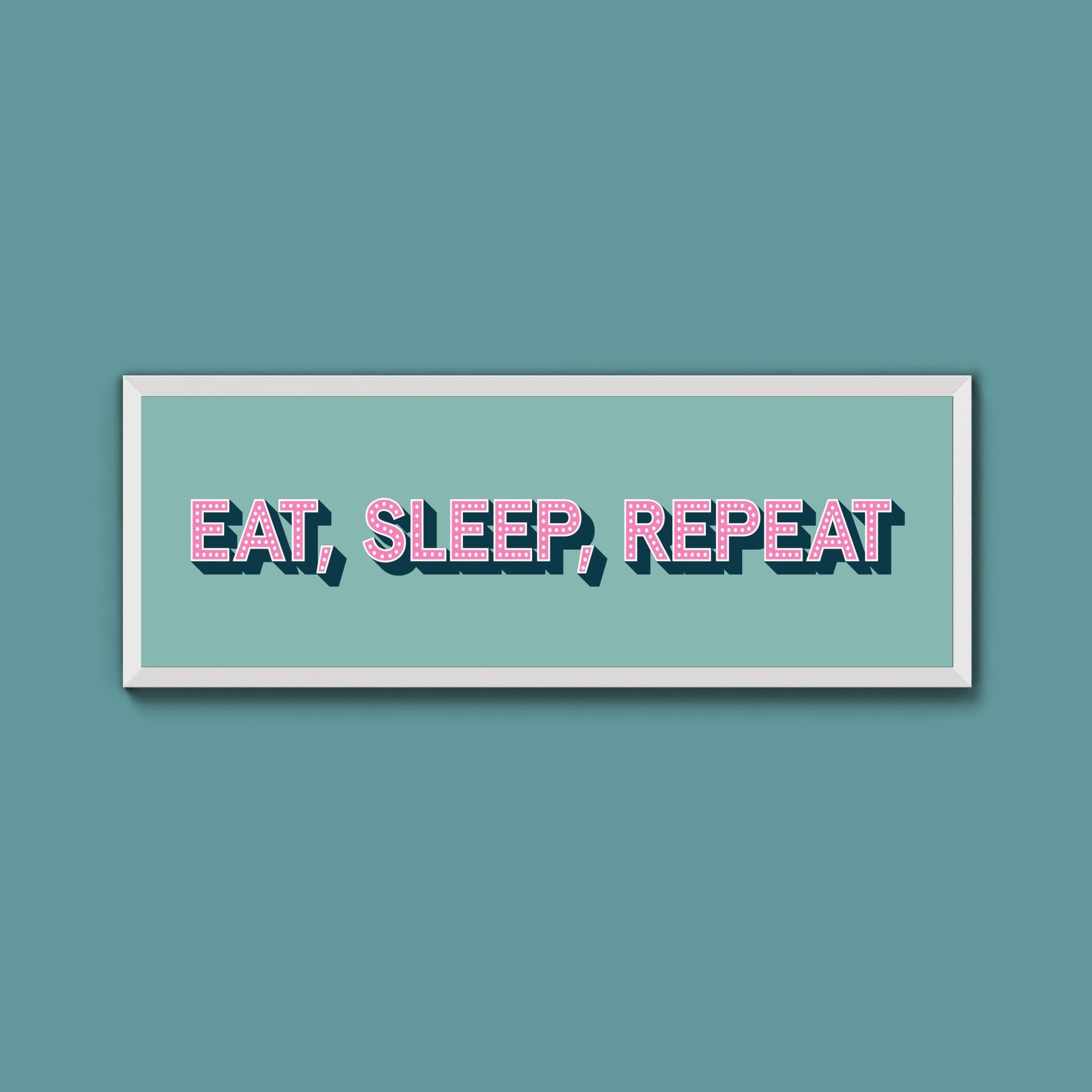 Eat, Sleep, Repeat Framed Print (New Style) - Above The Door