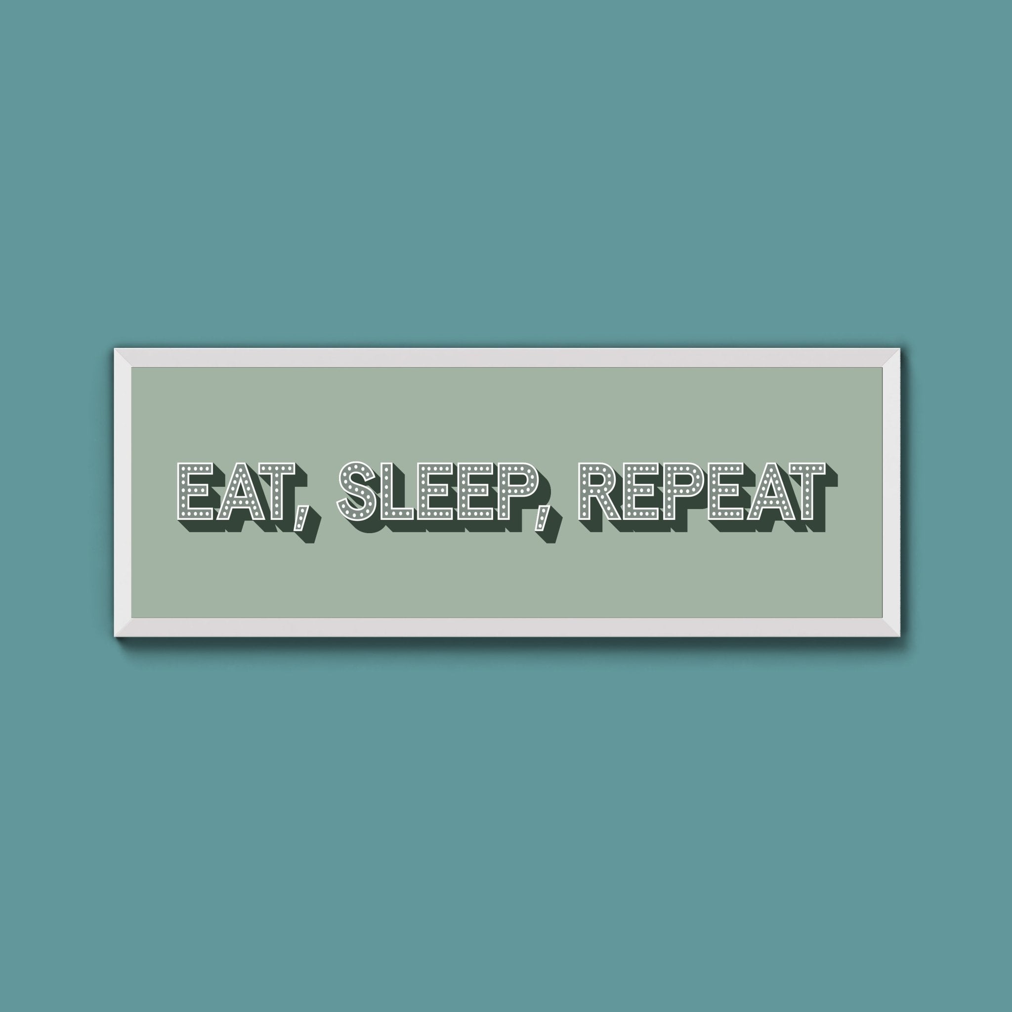Eat, Sleep, Repeat Framed Print (New Style) - Above The Door