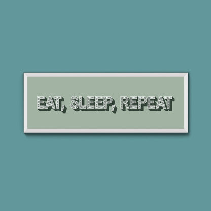 Eat, Sleep, Repeat Framed Print (New Style) - Above The Door