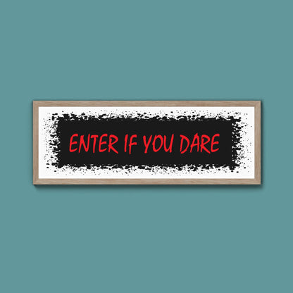 Enter If You Dare Framed Print (New Style) - Above The Door