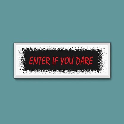 Enter If You Dare Framed Print (New Style) - Above The Door