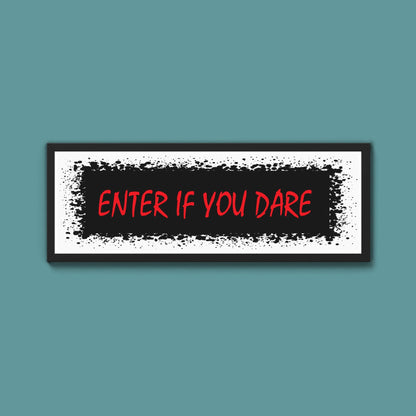 Enter If You Dare Framed Print (New Style) - Above The Door