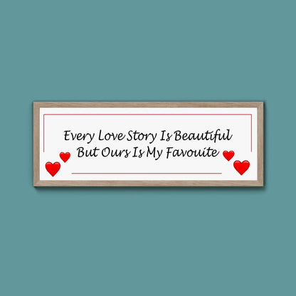 Every Love Story Framed Print (New Style) - Above The Door
