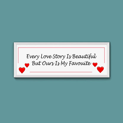 Every Love Story Framed Print (New Style) - Above The Door