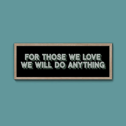 For Those We Love Framed Print (New Style) - Above The Door