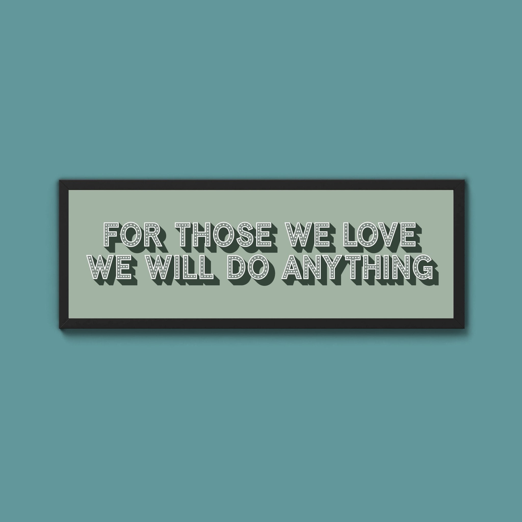For Those We Love Framed Print (New Style) - Above The Door