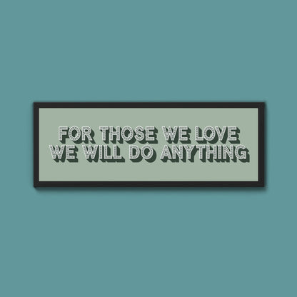 For Those We Love Framed Print (New Style) - Above The Door